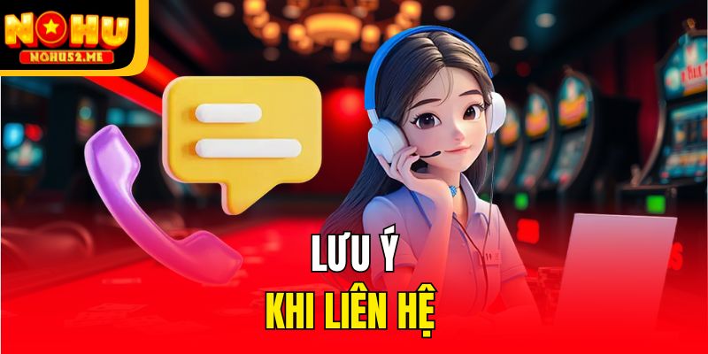 Lưu ý khi liên hệ